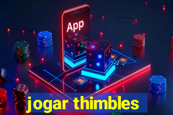 jogar thimbles